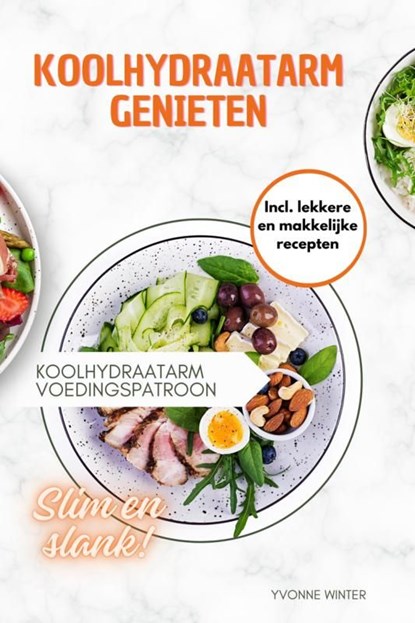 Koolhydraatarm genieten, Yvonne Winter - Ebook - 9789403734033