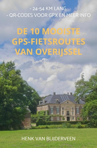 De 10 mooiste GPS-fietsroutes van Overijssel, Henk van Blijderveen - Paperback - 9789403734149
