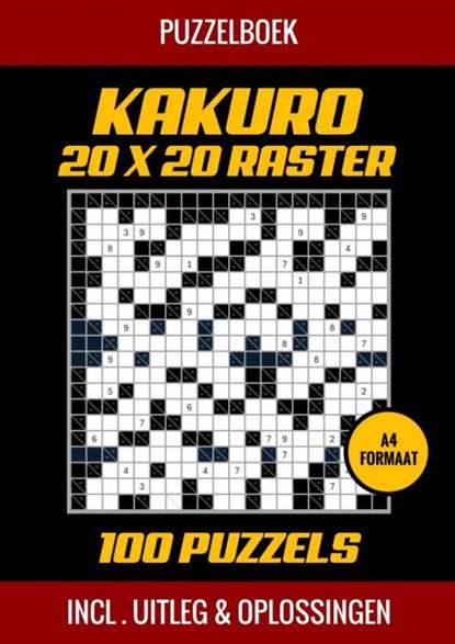 Kakuro 20x20 Raster - 100 Puzzels - Incl. Uitleg en Oplossingen, Puzzelboek Shop - Paperback - 9789403734347