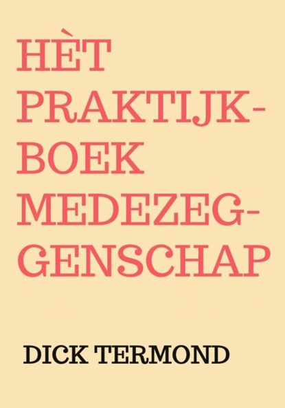 Hèt praktijkboek medezeggenschap, Dick Termond - Gebonden - 9789403734590