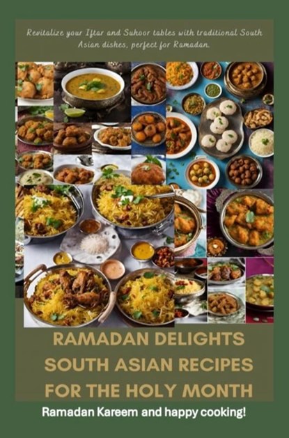 Ramadan Delights: South Asian Recipes for the Holy Month, Fridaus Yussuf - Ebook - 9789403735856