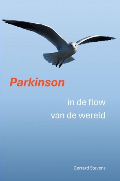 Parkinson in de flow van de wereld, Gerrard Stevens - Ebook - 9789403736532