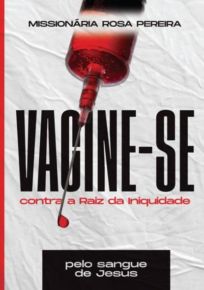 Vacine-se pelo sangue de Jesus, Rosa Pereira - Paperback - 9789403736792