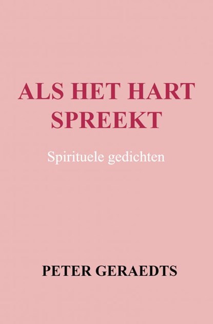 Als het hart spreekt, Peter Geraedts - Paperback - 9789403736921