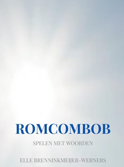 ROMCOMBOB, Elle Brenninkmeijer-Werners - Gebonden - 9789403737249