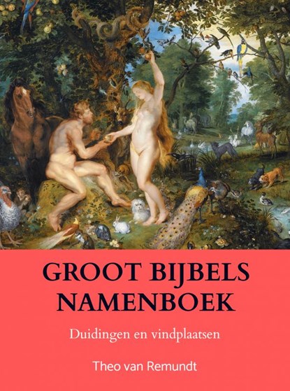GROOT BIJBELS NAMENBOEK, Theo van Remundt - Paperback - 9789403737676