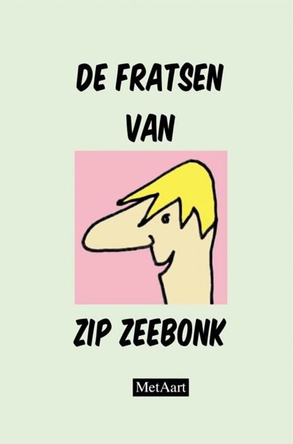 De fratsen van Zip Zeebonk, Metaart Zip Zeebonk - Ebook - 9789403738284