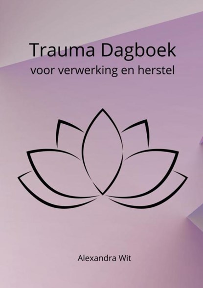 Trauma Dagboek, Alexandra Wit - Paperback - 9789403738499