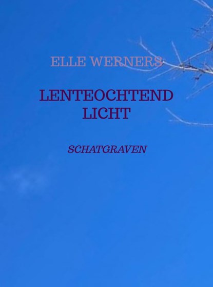 LENTEOCHTENDLICHT, Elle Werners - Paperback - 9789403738550
