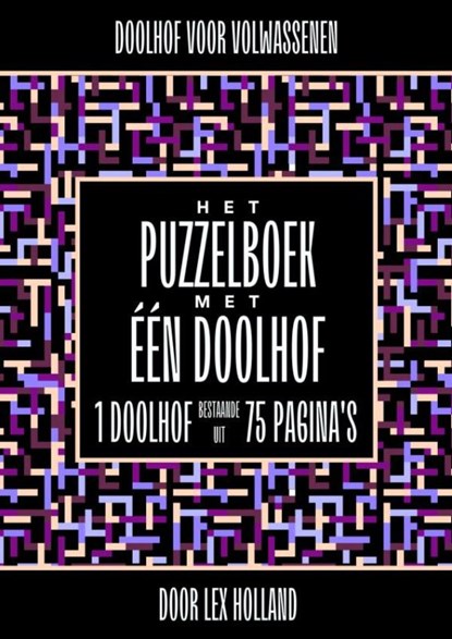 Doolhof voor Volwassenen - Het Puzzelboek met Eén Doolhof, Lex Holland - Paperback - 9789403738956