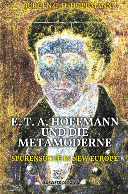 E. T. A. Hoffmann und die Metamoderne, Jürgen G. H. Hoppmann - Paperback - 9789403740638