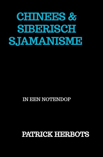 CHINEES & SIBERISCH SJAMANISME, PATRICK HERBOTS - Gebonden - 9789403743646