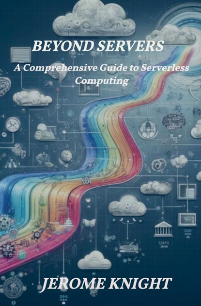 Beyond Servers, Jerome Knight - Paperback - 9789403743820