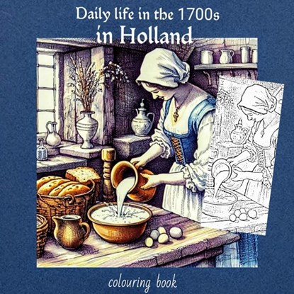 Daily life in 1700s in Holland, Liana J.F. Romeijn - Paperback - 9789403745954
