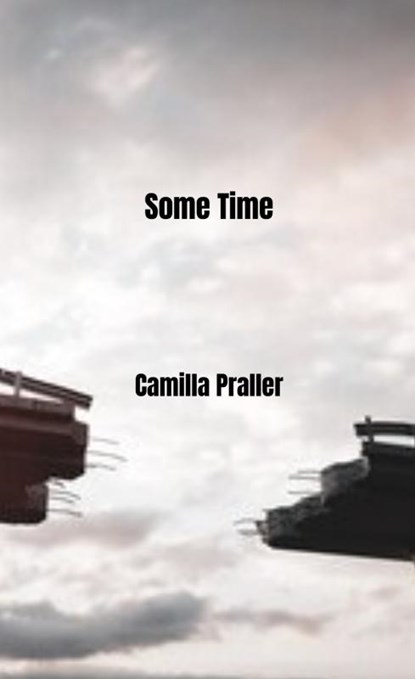 Some Time, Camilla Praller - Paperback - 9789403746333
