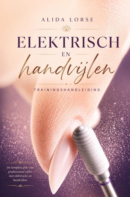 Trainingshandleiding Elektrisch vijlen & Handvijlen, Alida Lorsé - Paperback - 9789403748689
