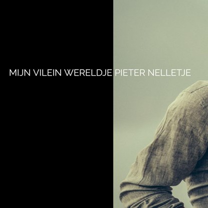 MIJN VILEIN WERELDJE, Pieter Nelletje - Gebonden - 9789403751153