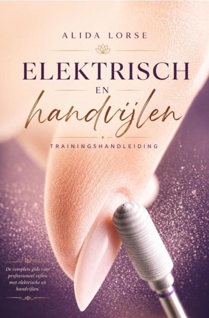 Elektrisch vijlen & handvijlen trainingshandleiding, Alida Lorsé - Ebook - 9789403751450