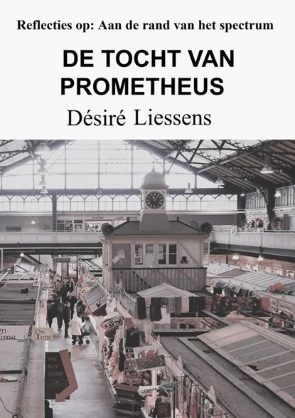 De tocht van Prometheus, Désiré Liessens - Ebook - 9789403751559