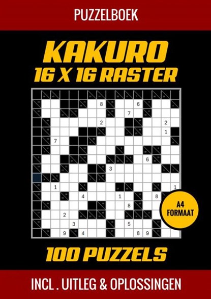 Puzzelboek Kakuro 16x16 Raster - 100 Puzzels - Incl. Uitleg en Oplossingen, Puzzelboek Shop - Paperback - 9789403751634