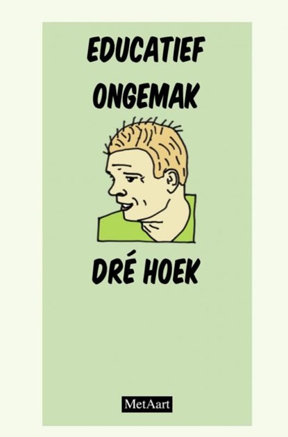 Educatief ongemak - Dré Hoek, MetAart - Ebook - 9789403751917