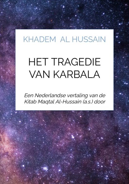 Het tragedie van Karbala, Khadem Al Hussain - Paperback - 9789403753935