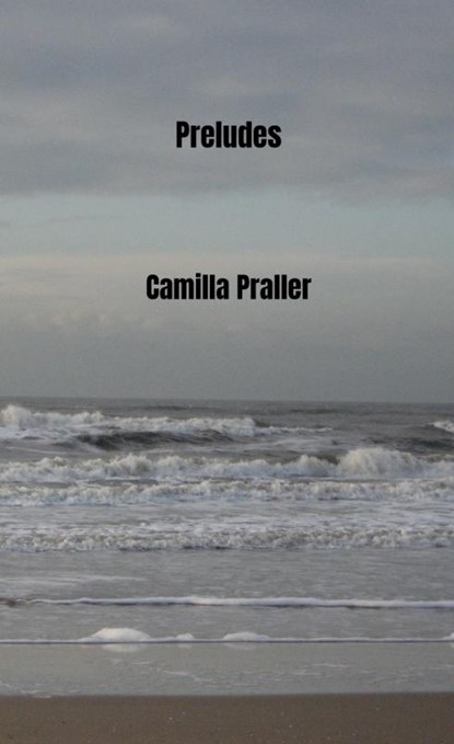 Preludes, Camilla Praller - Paperback - 9789403754208
