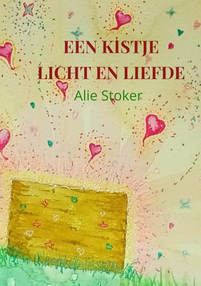 Een kistje licht en liefde, Alie Stoker - Paperback - 9789403754321