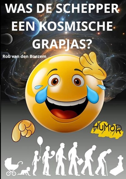 Was de schepper een kosmische grapjas?, Rob van den Boezem - Ebook - 9789403755137