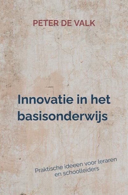 Innovatie in het-basisonderwijs, Peter de Valk - Ebook - 9789403755151