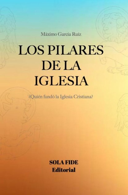 Los Pilares de la Iglesia, Máximo García Ruíz - Paperback - 9789403756820