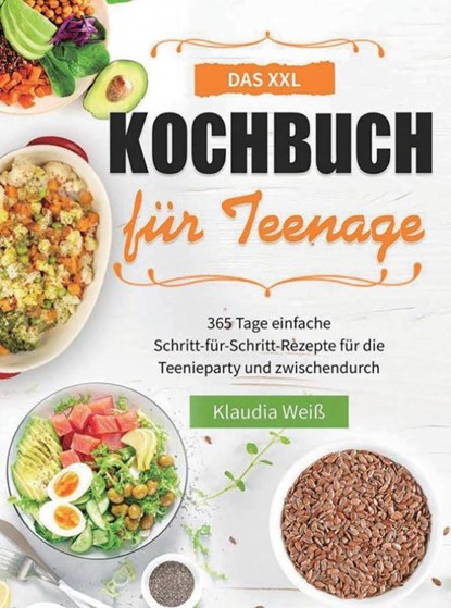 Das XXL Kochbuch für Teenager, Klaudia Weiß - Paperback - 9789403757117