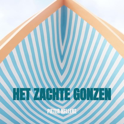 HET ZACHTE GONZEN, Pieter Nelleke - Paperback - 9789403757896