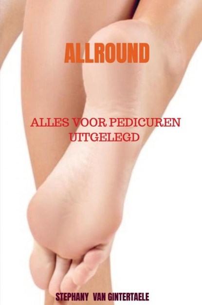 Allround pedicuren/medich pedicuren, Stephany Van Gintertaele - Gebonden - 9789403760025