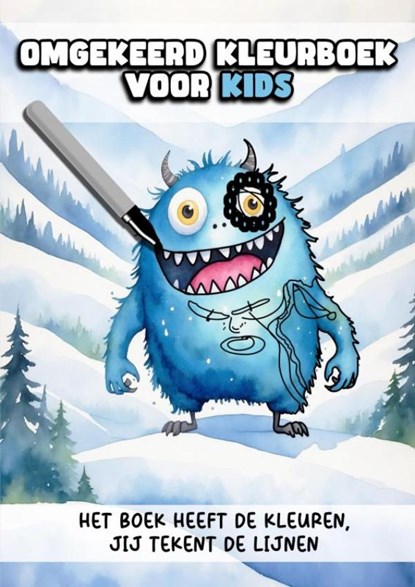 Omgekeerd Kleurboek voor Kids - Het Boek Heeft de Kleuren, Jij Tekent de Lijnen, Kleurboek Shop - Paperback - 9789403760469