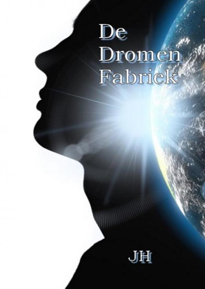 De Dromen Fabriek, Jh Leeuwenhart - Paperback - 9789403760711