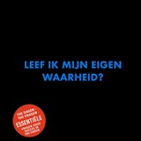 Leef ik mijn eigen waarheid? - Joost Walraven - 9789403761374