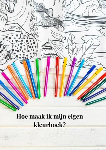 Hoe maak ik een eigen kleurboek?, Tajesa For you - Ebook - 9789403764689
