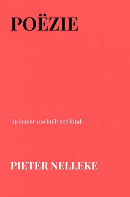 POËZIE, Pieter Nelleke - Paperback - 9789403764740