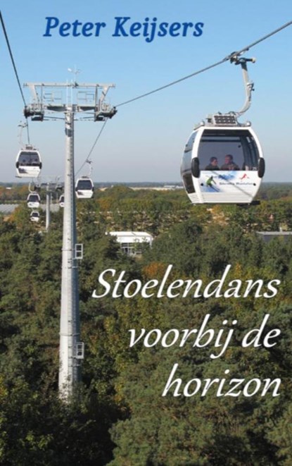 Stoelendans voorbij de horizon, Peter Keijsers - Paperback - 9789403768656