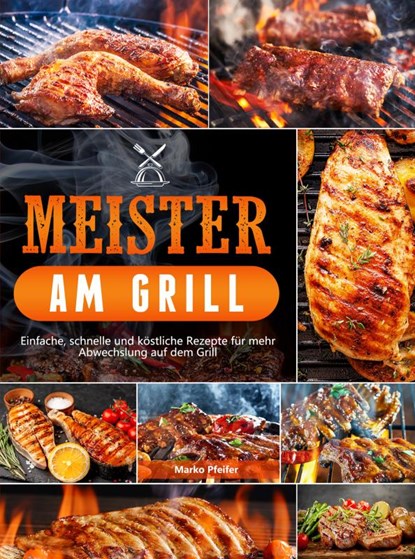 Meister am Grill, Marko Pfeifer - Paperback - 9789403769318