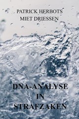 DNA-analyse in strafzaken - PATRICK HERBOTS MIET DRIESSEN - 9789403769561