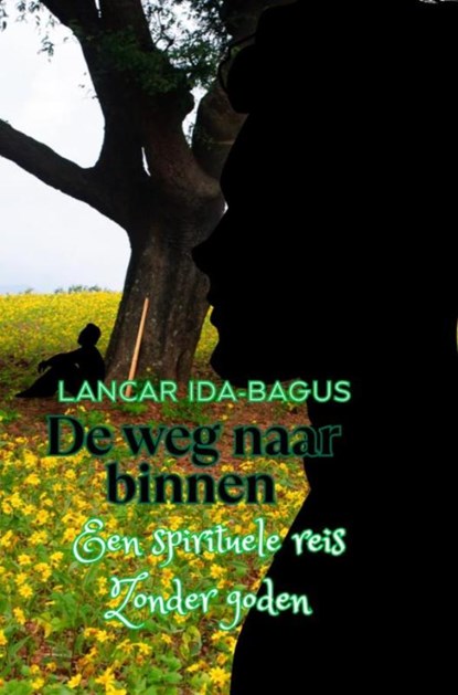 De Weg naar Binnen – Een Spirituele Reis zonder Goden", Lancar Ida-Bagus - Gebonden - 9789403769837