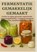 FERMENTATIE GEMAKKELIJK GEMAAKT Creëer je eigen gezonde superfoods, Nora Whitestone - Paperback - 9789403770239