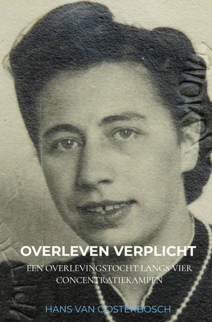 Overleven verplicht, Hans van Oosterbosch - Gebonden - 9789403770956