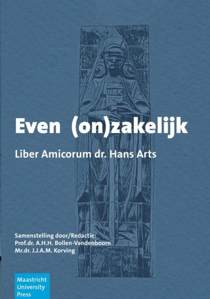Even (on)zakelijk - Liber Amicorum dr. Hans Arts, Redactie: Prof.dr. A.H.H. Bollen-Vandenboorn en Dr. J.J.A.M. Korving - Gebonden - 9789403771144