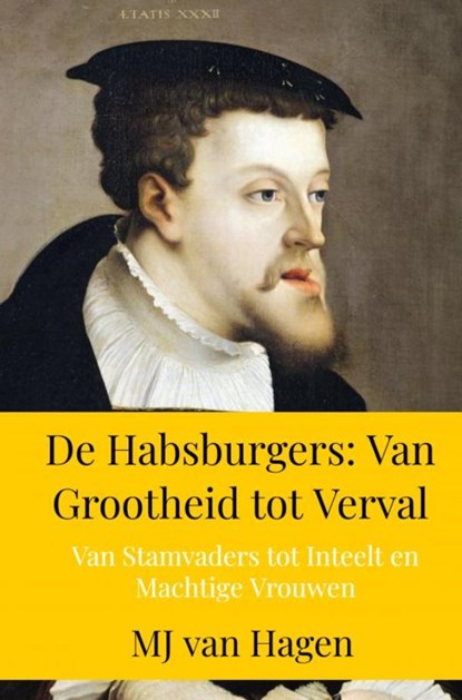 De Habsburgers: Van Grootheid tot Verval, Mj Van Hagen - Gebonden - 9789403771380