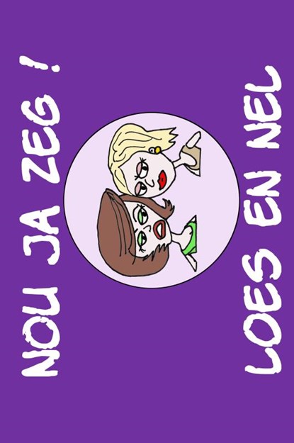 Nou ja zeg! Loes en Nel, Met Aart - Gebonden - 9789403771922
