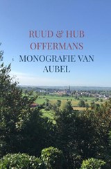 Monografie van Aubel - Ruud & Hub Offermans - 9789403771960