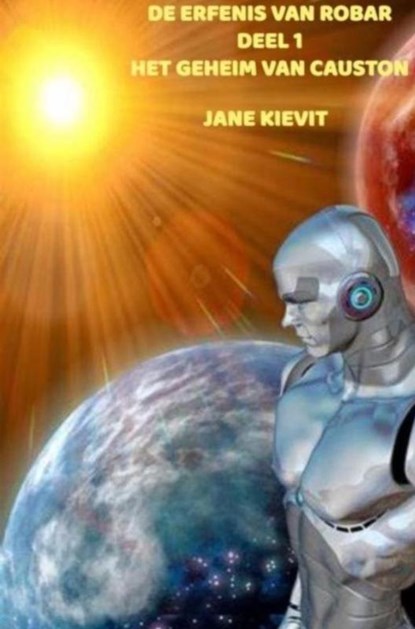 De erfenis van Robar - Deel 1 - Het geheim van Causton, Jane Kievit - Paperback - 9789403772394